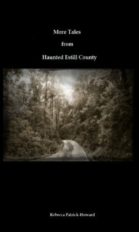 More Tales from Haunted Estill County by Rebecca Patrick-Howard