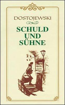 Schuld und Sühne by Fyodor Dostoevsky