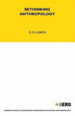 Rethinking Anthropology: Volume 22 by E. R. Leach