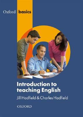 Introduction to Teaching English by Charles Hadfield, Jill Hadfield
