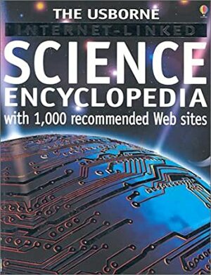 Science Encyclopedia (Usborne Internet-Linked Discovery Program (Paperback)) by Alastair Smith, Kiesteen Rogers, Peter Tachell, Laura Howell