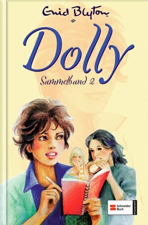 Dolly. Sammelband 2 by Marga Karlson, Enid Blyton, Hans Rodos