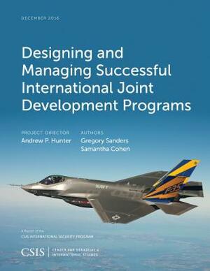 Designing and Managing Successful International Joint Development Programs by Samantha Cohen, Gregory Sanders