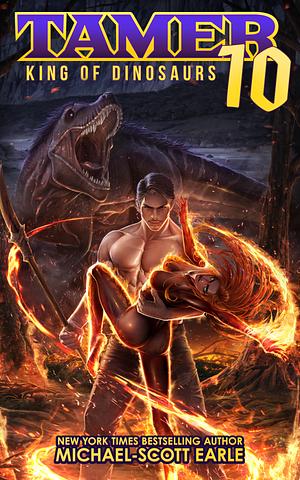 Tamer: King of the Dinosaurs 10 by Michael-Scott Earle