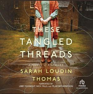 These Tangled Threads by Sarah Loudin Thomas