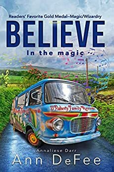 Believe in the Magic by Ann DeFee, Annaliese Darr
