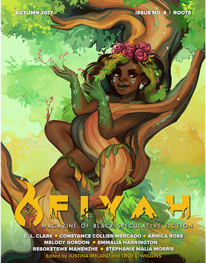 FIYAH Magazine of Black Speculative Fiction Issue #4: Roots by Troy L. Wiggins, Justina Ireland
