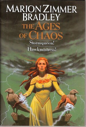 The Ages Of Chaos/ Stormqueen! And Hawkmistress! by Marion Zimmer Bradley