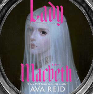 Lady Macbeth by Ava Reid