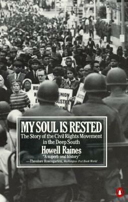 My Soul Is Rested: Movement Days in the Deep South Remembered by Howell Raines