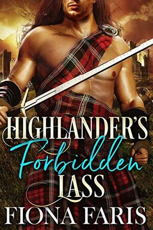 Highlander's Forbidden Lass by Fiona Faris