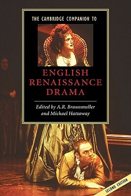 The Cambridge Companion to English Renaissance Drama by A.R. Braunmuller