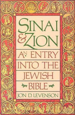 Sinai and Zion by Jon D. Levenson