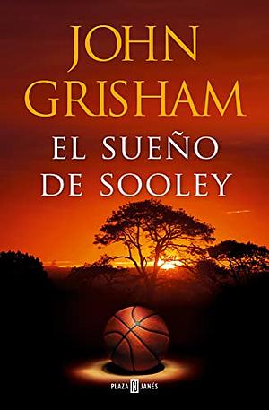 El sueño de Sooley by John Grisham