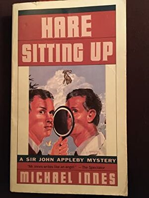 Hare Sitting Up: A Sir John Appleby Mystery by Michael Innes
