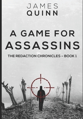 A Game for Assassins: Large Print Edition by James Quinn