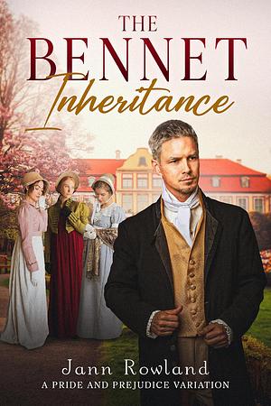 The Bennet Inheritance by Jann Rowland