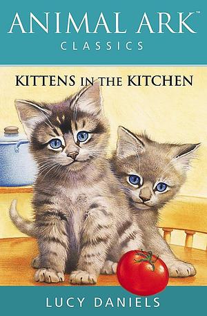 Kittens in the Kitchen by Shelagh McNicholas, Jenny Oldfield, Lucy Daniels, Ben M. Baglio