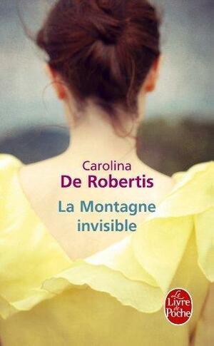La Montagne Invisible by Caro De Robertis