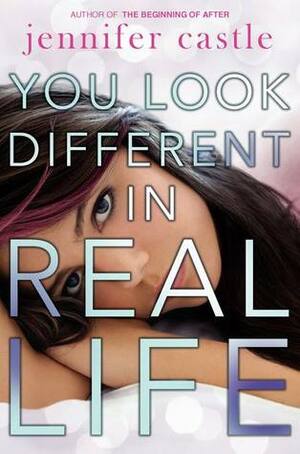 You Look Different in Real Life by Jennifer Castle