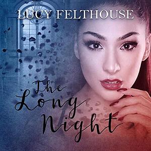 The Long Night: A Paranormal Reverse Harem Erotic Romance by Lucy Felthouse