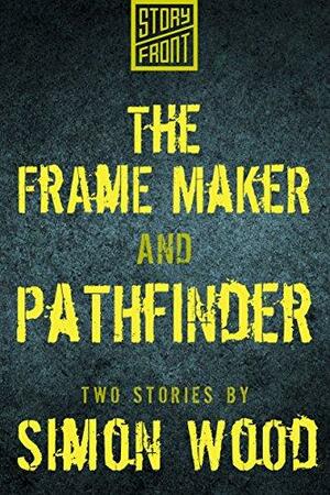 The Frame Maker and Pathfinder by Simon Wood