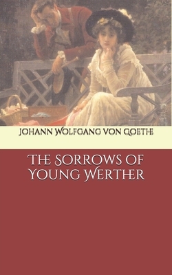 The Sorrows of Young Werther by Johann Wolfgang von Goethe