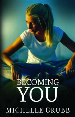 Becoming You by Michelle Grubb