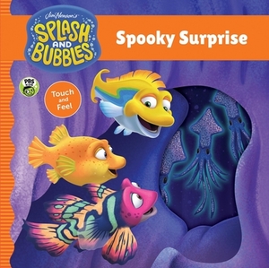 Splash and Bubbles: Spooky Surprise Touch and Feel Board Book by The Jim Henson Company