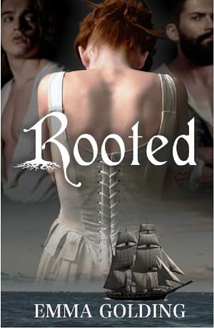 Rooted by Emma Golding