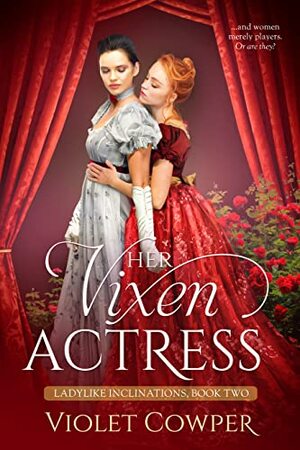 Her Vixen Actress by Violet Cowper