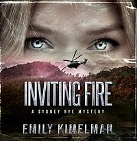Inviting Fire by Emily Kimelman