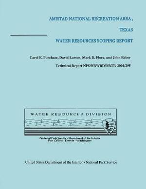 Amistad National Recreation Area, Texas: Water Resources Scoping Report by Mark D. Flora, David Larson, John Reber