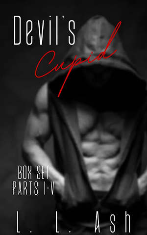 Devil's Cupid Box Set, Parts I-V by L.L. Ash