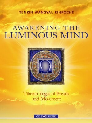 Herätä valoisa mieli – Tiibetiläinen meditaatio sisäiseen rauhaan ja iloon by Tenzin Wangyal