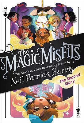 The Magic Misfits: The Second Story by Neil Patrick Harris, Lissy Marlin, Kyle Hilton