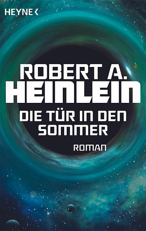 Die Tür in den Sommer by Robert A. Heinlein