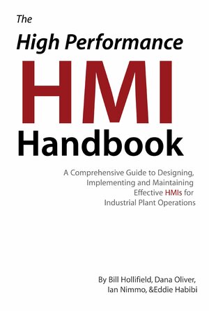 The High Performance HMI Handbook: 1 by Eddie Habibi, Dana Oliver, Bill Hollifield, Ian Nimmo