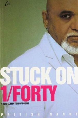Stuck on 1/Forty by Pritish Nandy