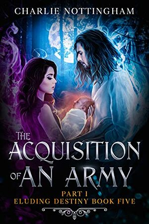 The Acquisition of an Army Part I by Charlie Nottingham