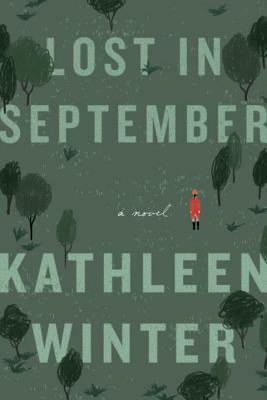Lost in September by Kathleen Winter