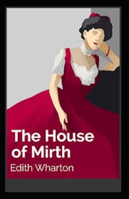 The House of Mirth Illustrated by Edith Wharton