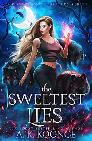 The Sweetest Lies by A.K. Koonce