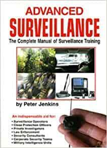 Advanced Surveillance: The Complete Manual of Surveillance Training by Peter Jenkins