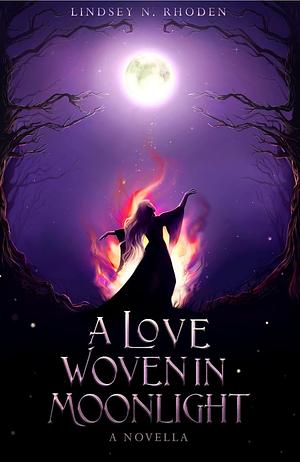 A Love Woven In Moonlight by Lindsey N. Rhoden