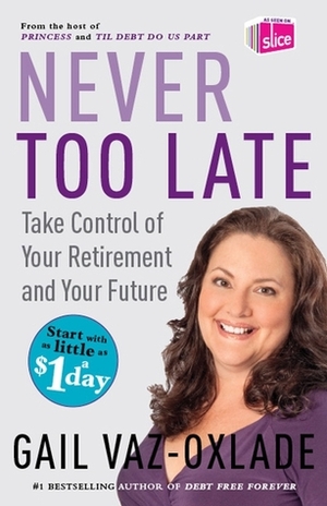 Never Too Late by Gail Vaz-Oxlade