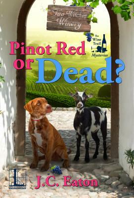 Pinot Red or Dead? by J.C. Eaton