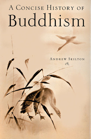 A Concise History of Buddhism by Andrew Skilton