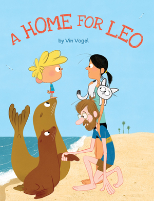 A Home for Leo by Vin Vogel