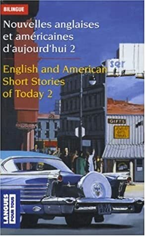 Nouvelles anglaises et américaines : English and American Short Stories of Today : Volume 2 by Saki, Ernest Hemingway, Graham Greene, Ray Bradbury, James Thurber, Mary Bowen, H.E. Bates, Truman Capote, Liam O'Flaherty, Dylan Thomas